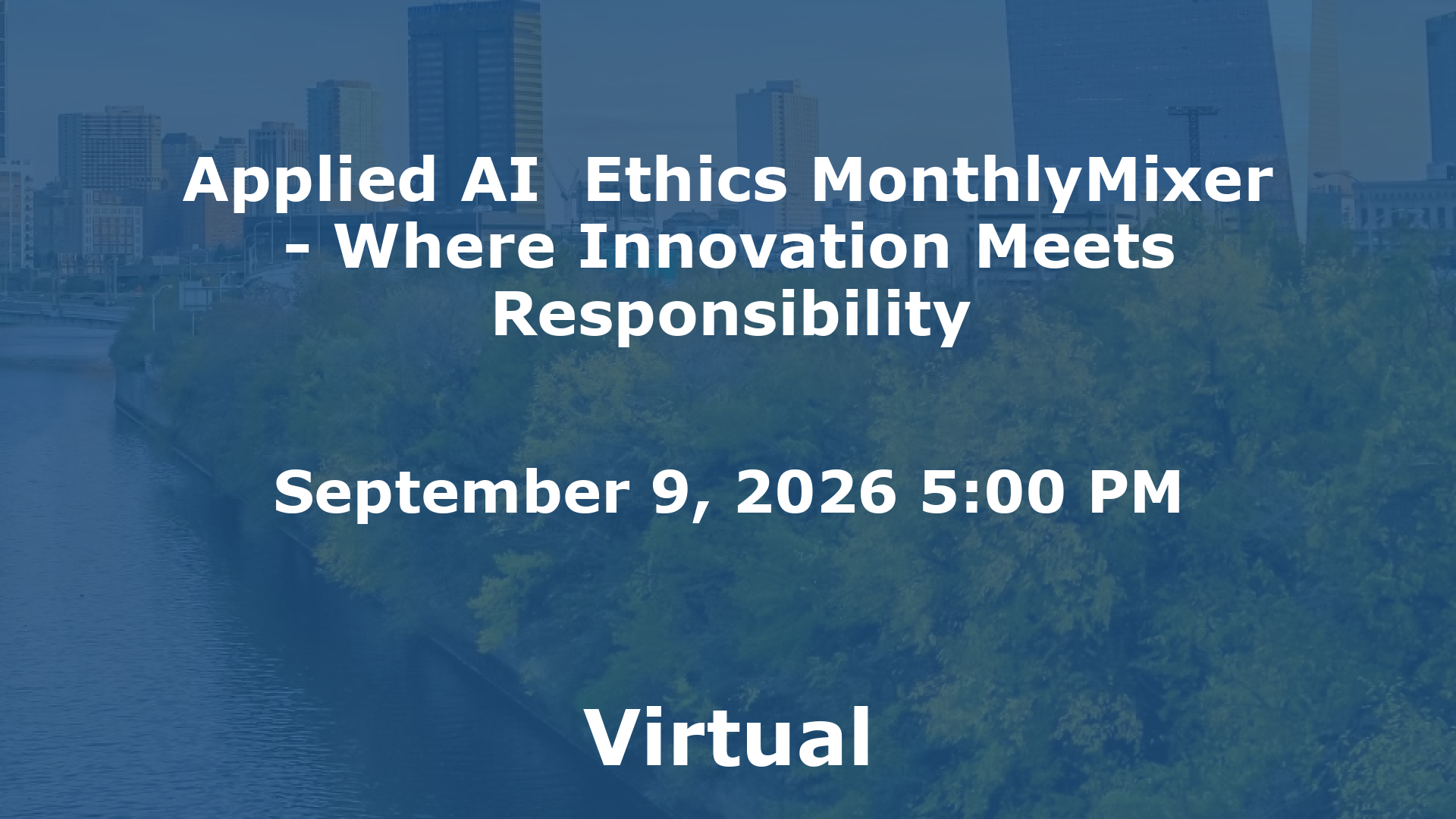 Applied AI  Ethics MonthlyMixer - Where Innovation Meets Responsibility event image